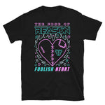 FOOLISH HEART T-Shirt Unisex